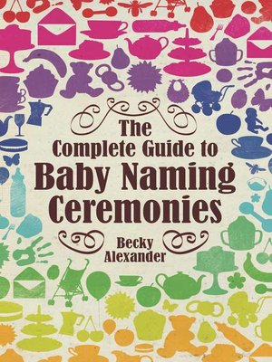 cover image of The Complete Guide to Baby Naming Ceremonies